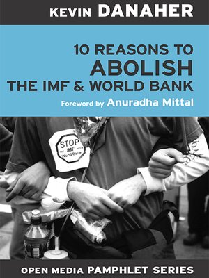 cover image of 10 Reasons to Abolish the IMF and the World Bank